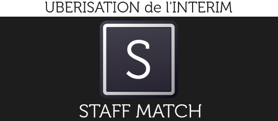 Uberisation de l’interim : la révolution Staffmatch