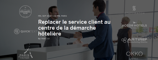 Evenement Hotel 2.0 : Qu’est ce qu’une offre hôtelière centrée client ?