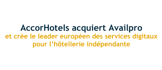 Savez-vous pourquoi AccorHotels rachète Availpro ?