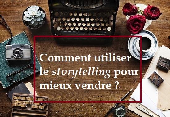 Comment Utiliser Le Storytelling Pour Mieux Vendre Artiref