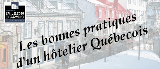 Les bonnes pratiques de l’Auberge Place d’Armes, hôtel à Québec